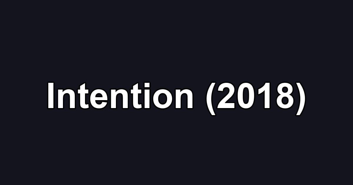 Intention (2018)