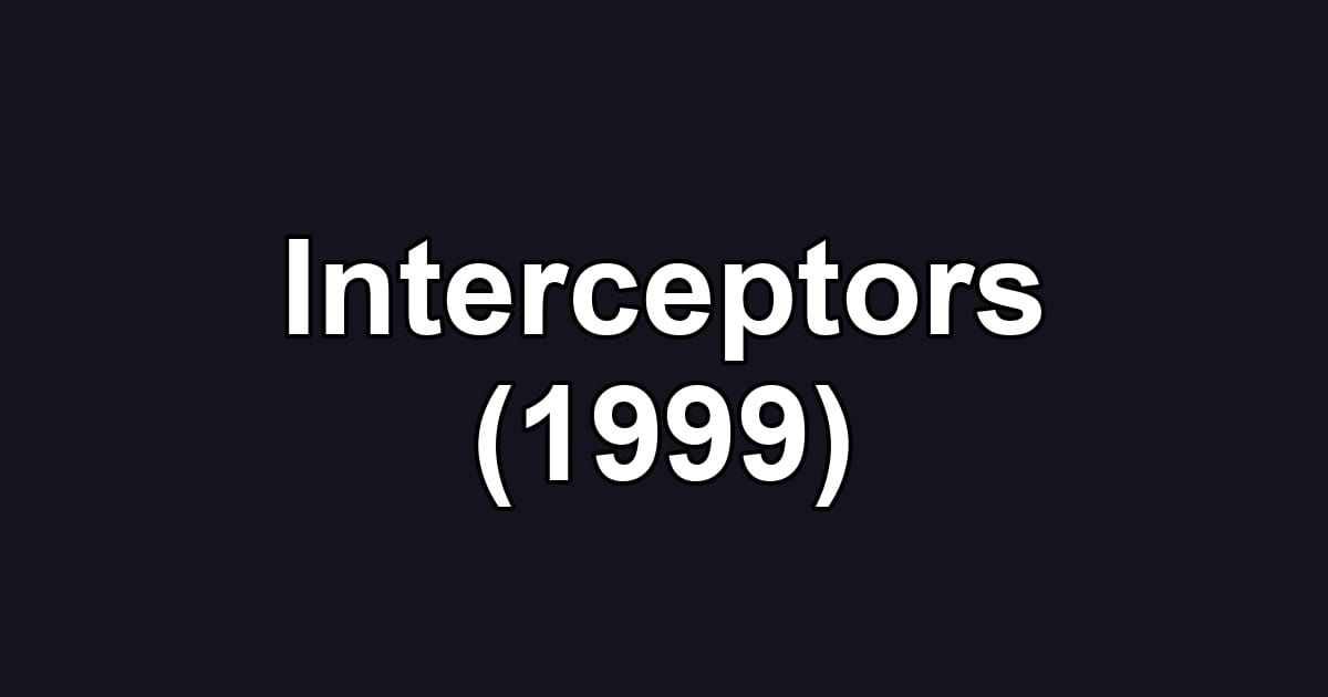 Interceptors (1999)
