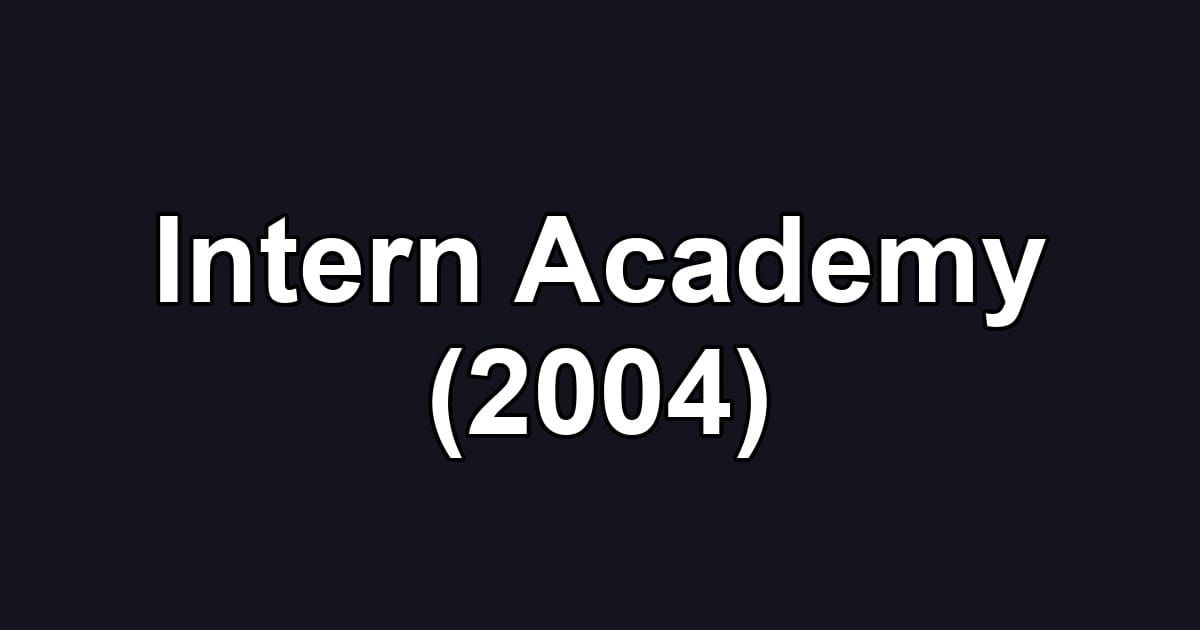 Intern Academy (2004)