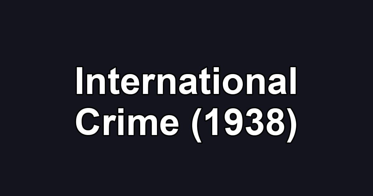 International Crime (1938)