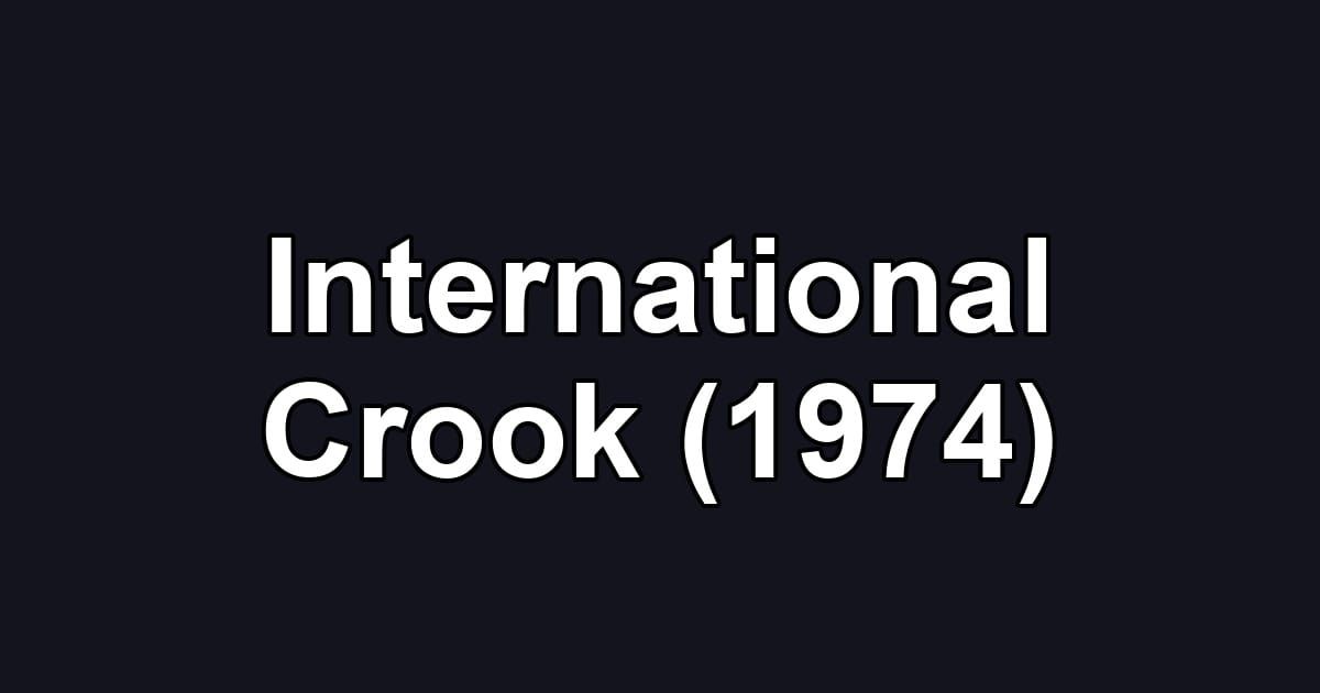 International Crook (1974)