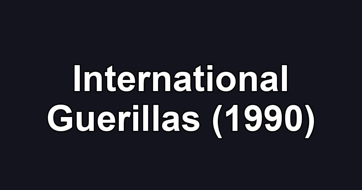 International Guerillas (1990)