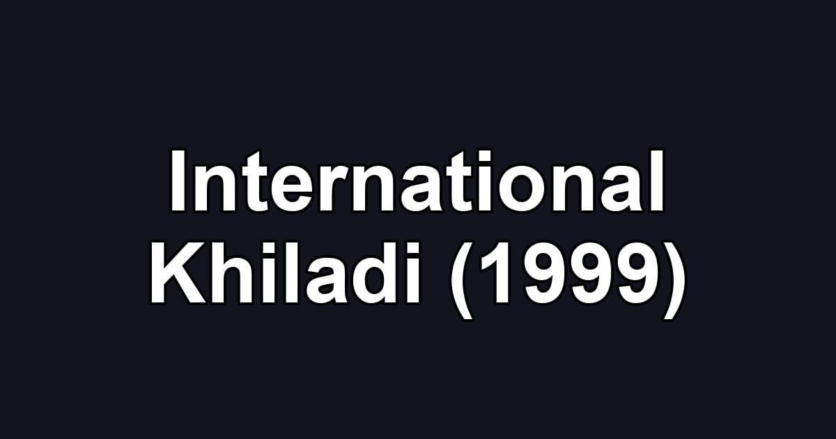 International Khiladi (1999)