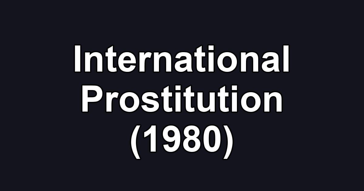 International Prostitution (1980)
