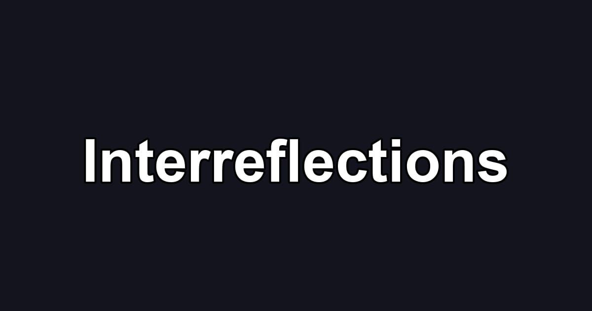 Interreflections