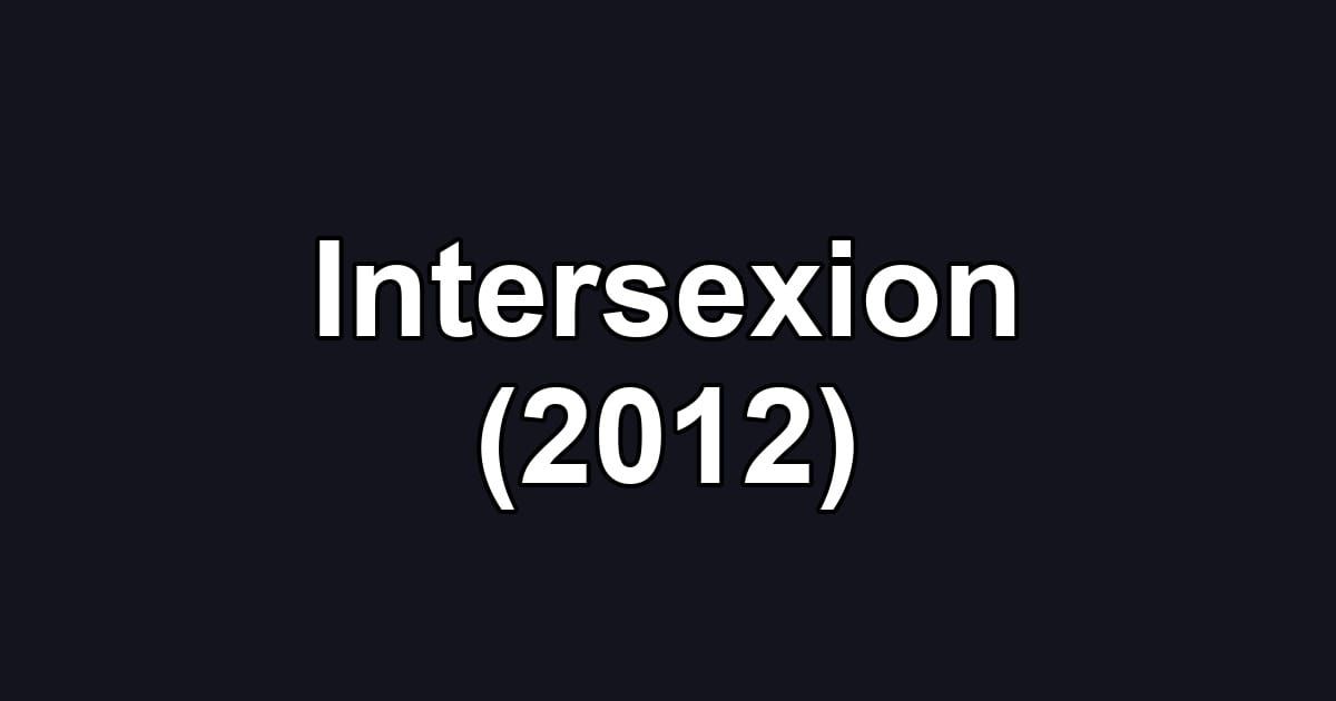 Intersexion (2012)