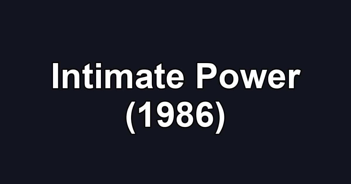 Intimate Power (1986)