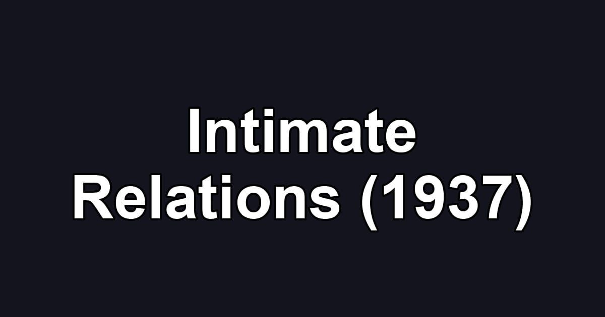 Intimate Relations (1937)