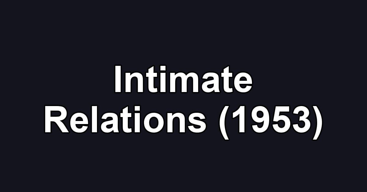 Intimate Relations (1953)