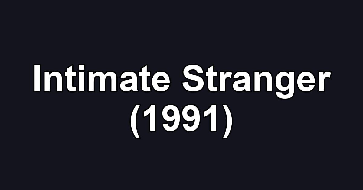 Intimate Stranger (1991)