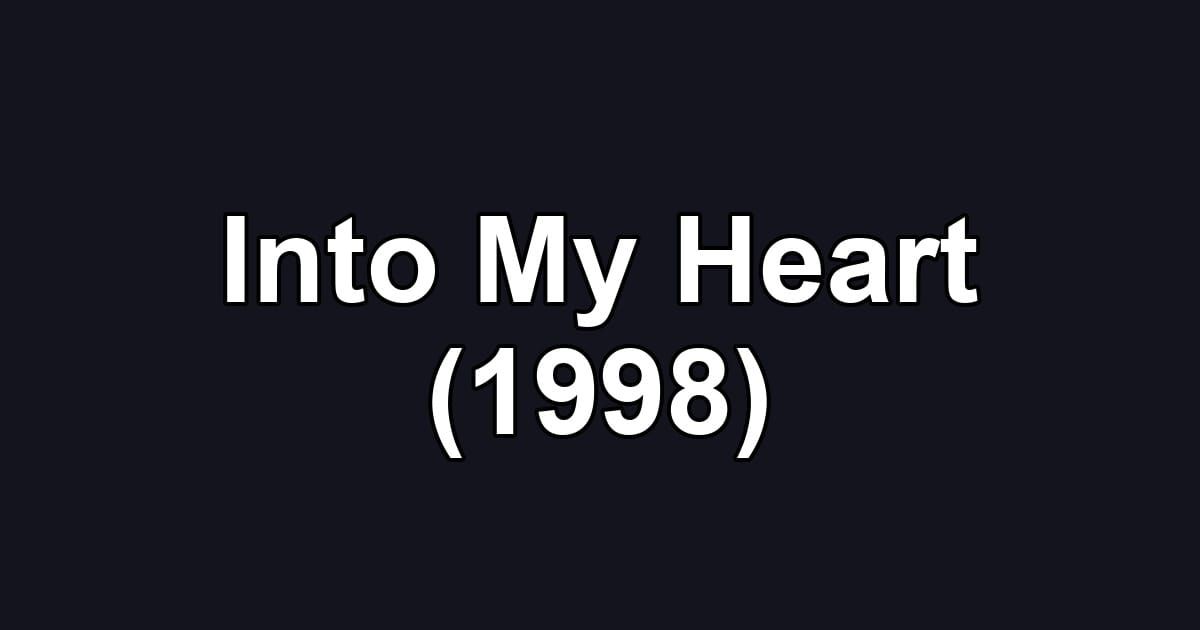 Into My Heart (1998)