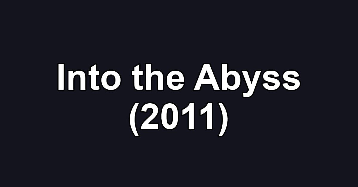Into the Abyss (2011)