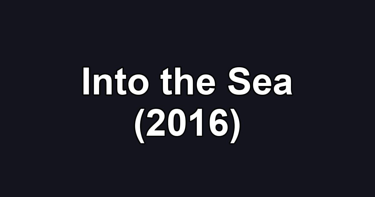 Into the Sea (2016)