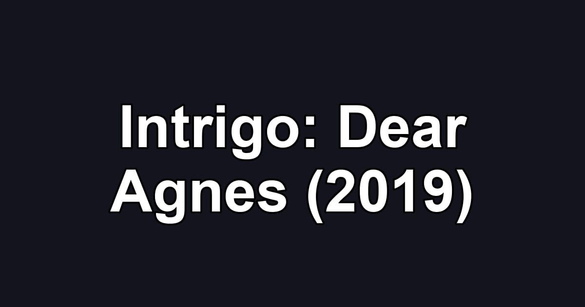 Intrigo: Dear Agnes (2019)