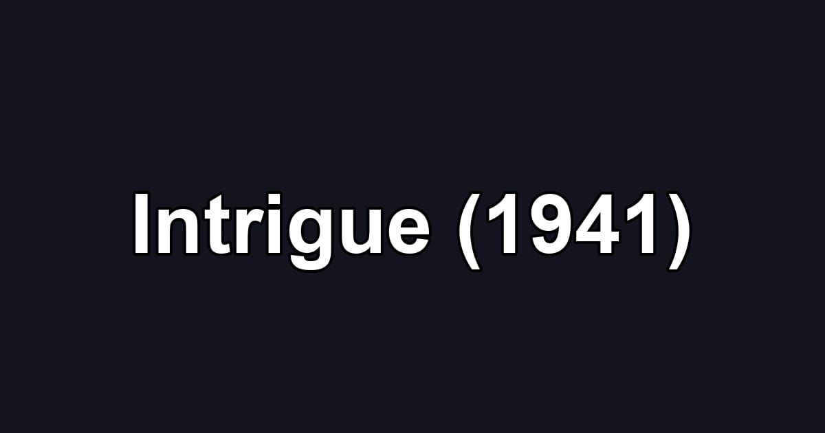 Intrigue (1941)