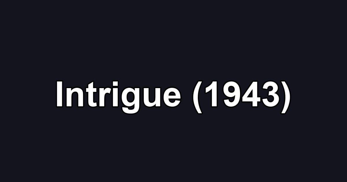 Intrigue (1943)