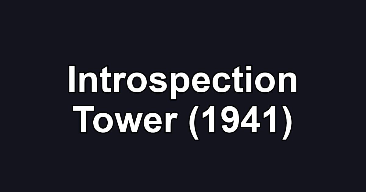 Introspection Tower (1941)
