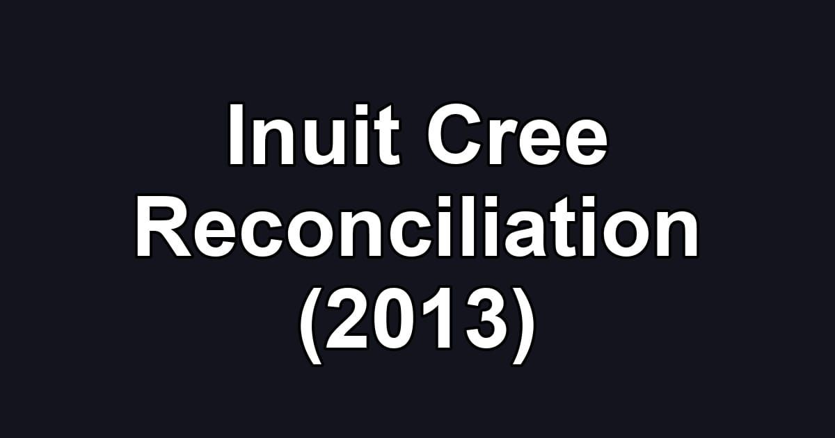 Inuit Cree Reconciliation (2013)