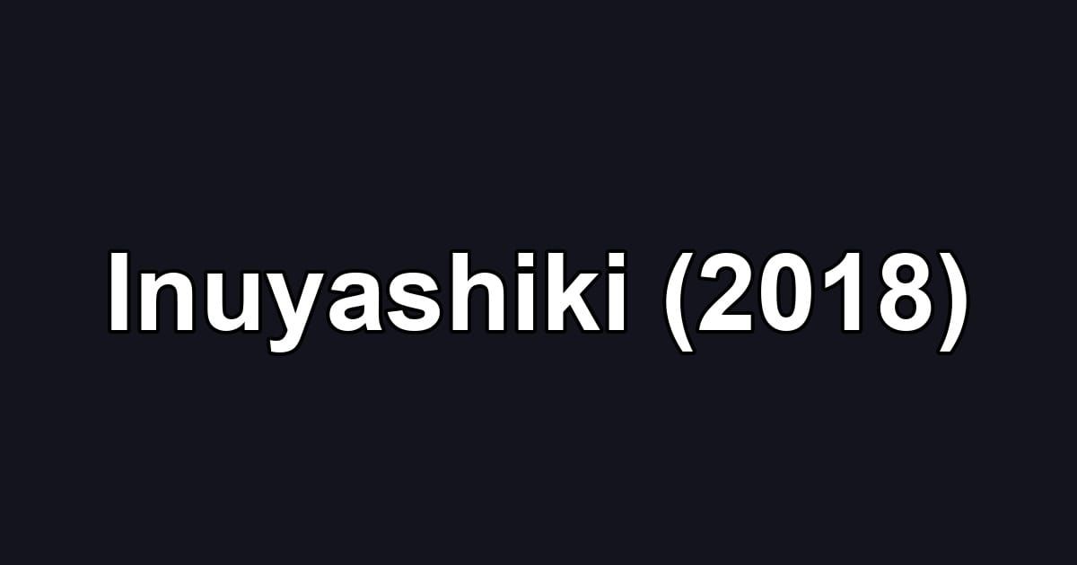 Inuyashiki (2018)