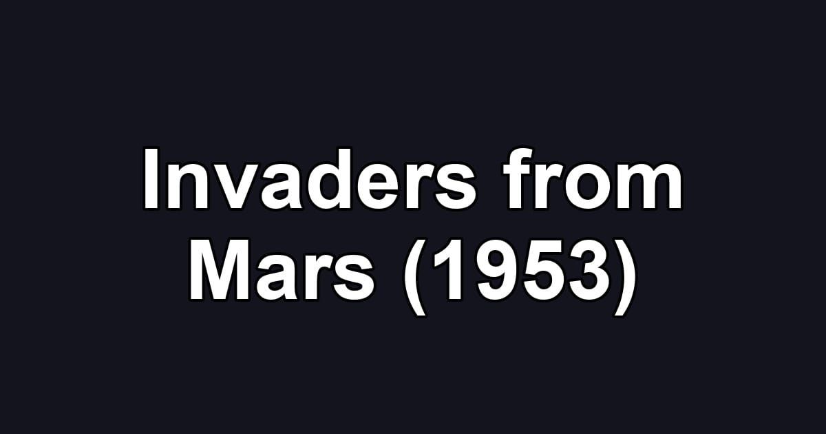 Invaders from Mars (1953)