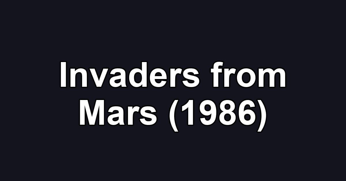 Invaders from Mars (1986)