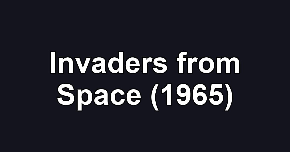 Invaders from Space (1965)