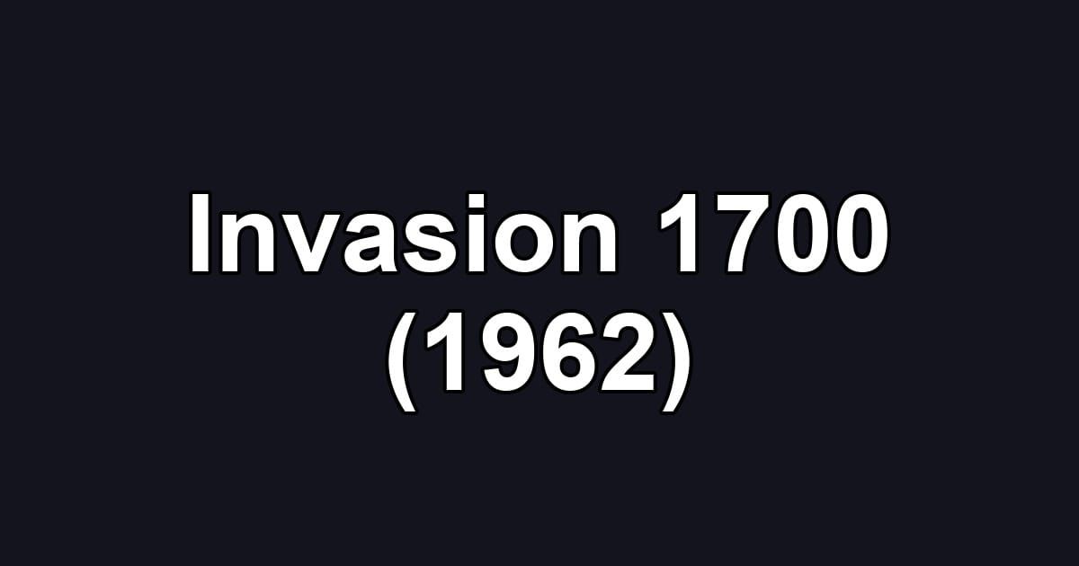 Invasion 1700 (1962)