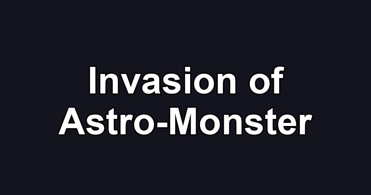 Invasion of Astro-Monster