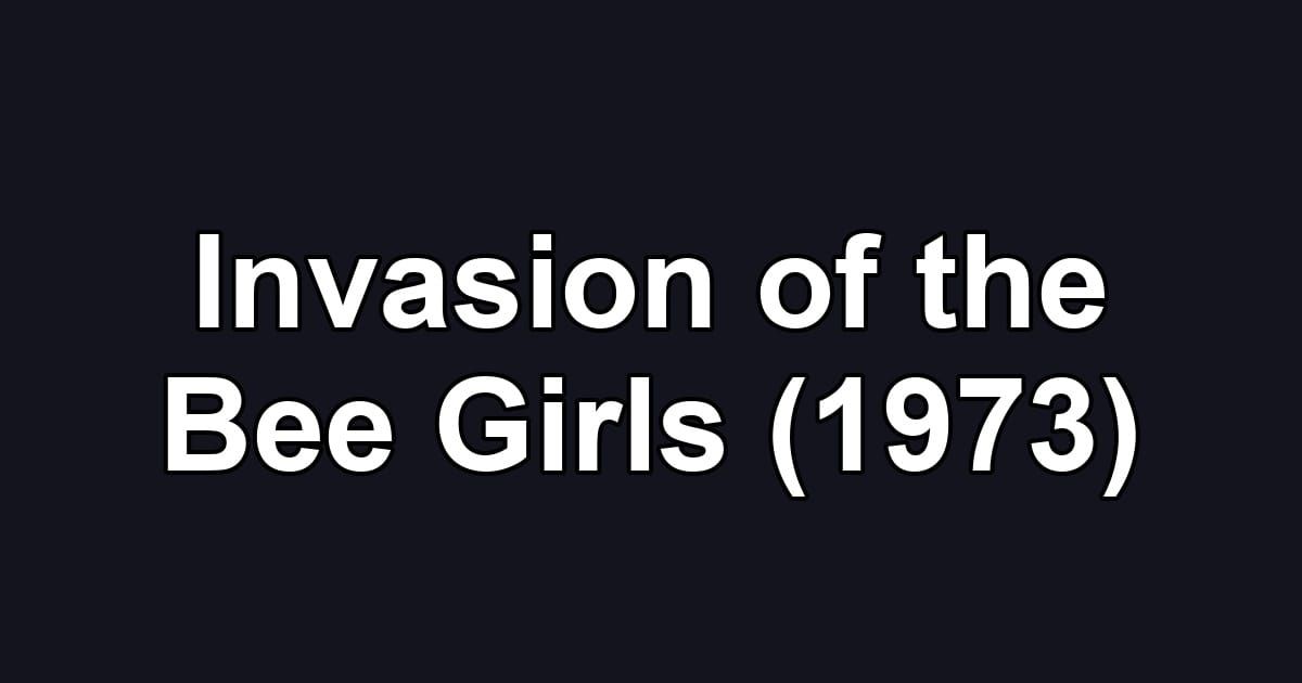 Invasion of the Bee Girls (1973)