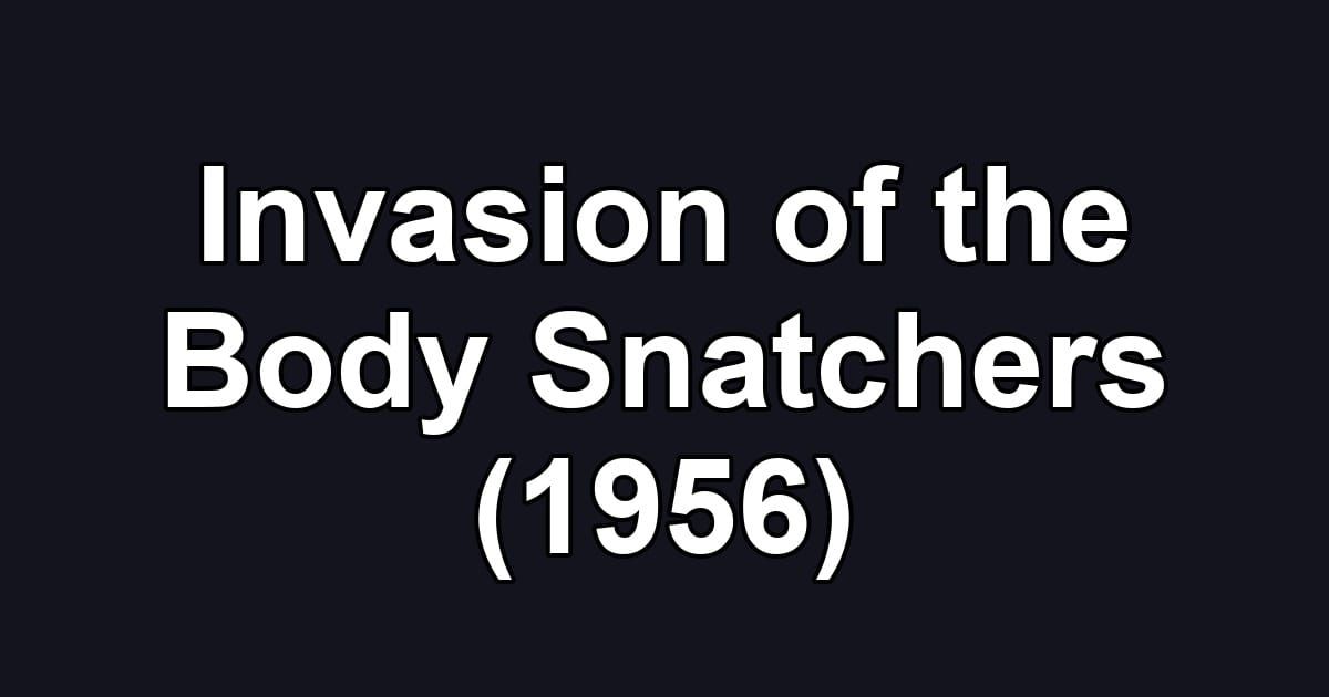 Invasion of the Body Snatchers (1956)