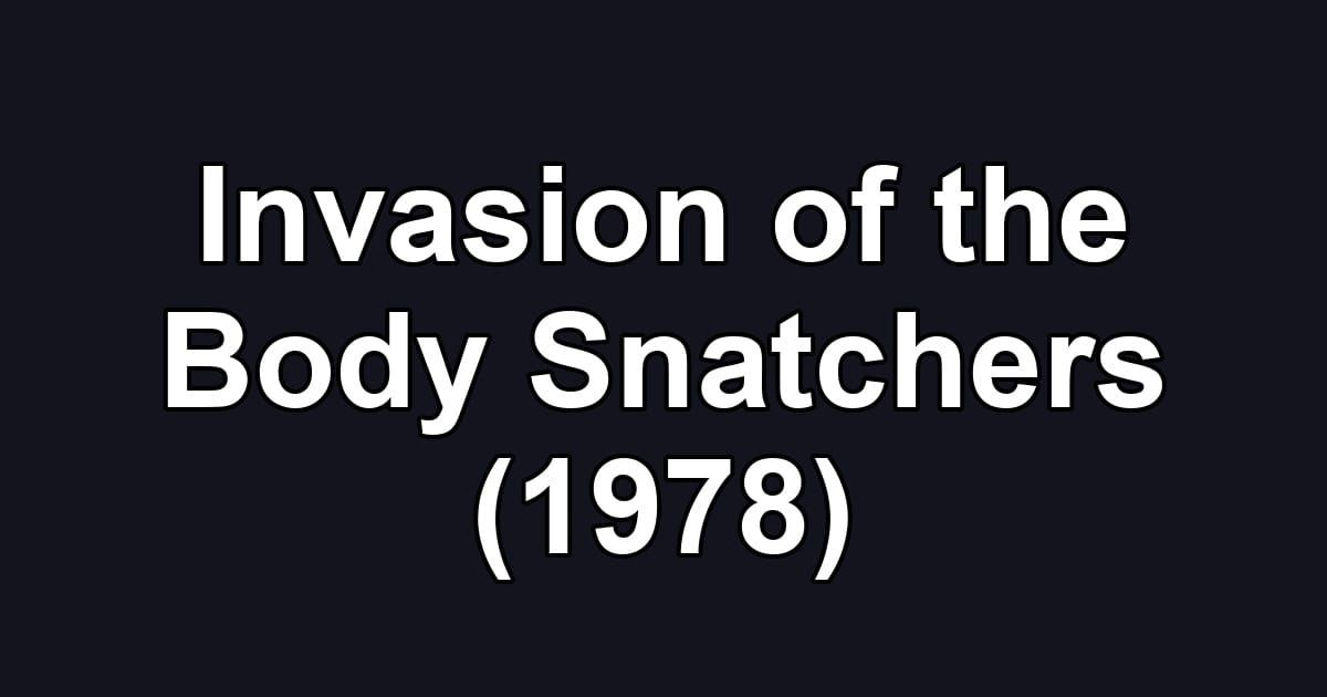Invasion of the Body Snatchers (1978)