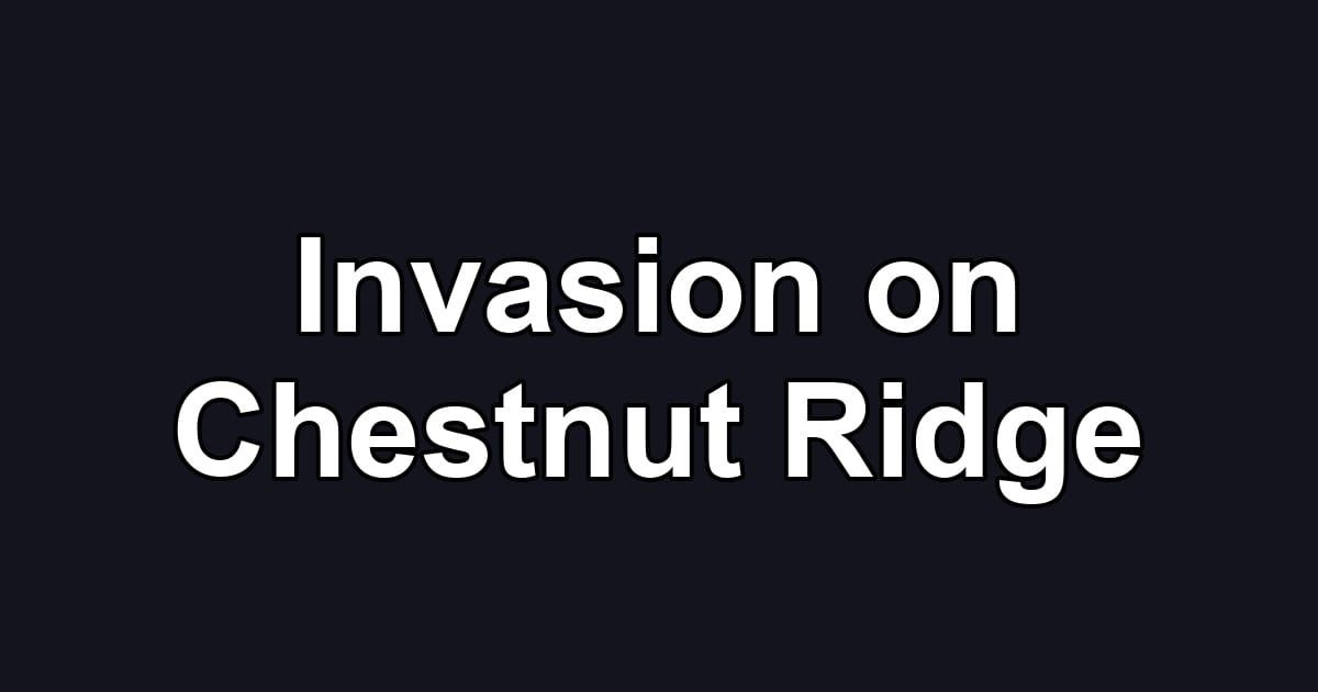Invasion on Chestnut Ridge
