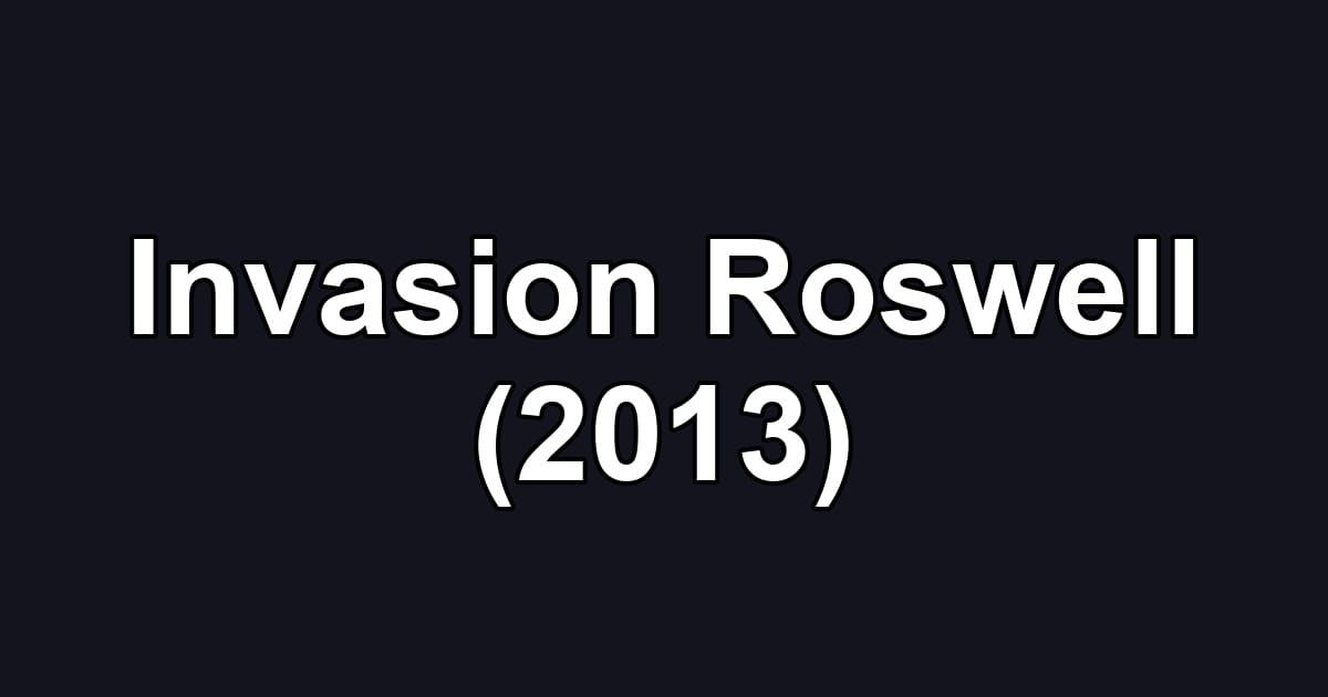 Invasion Roswell (2013)