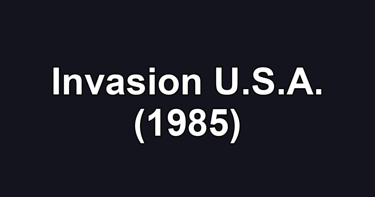 Invasion U.S.A. (1985)