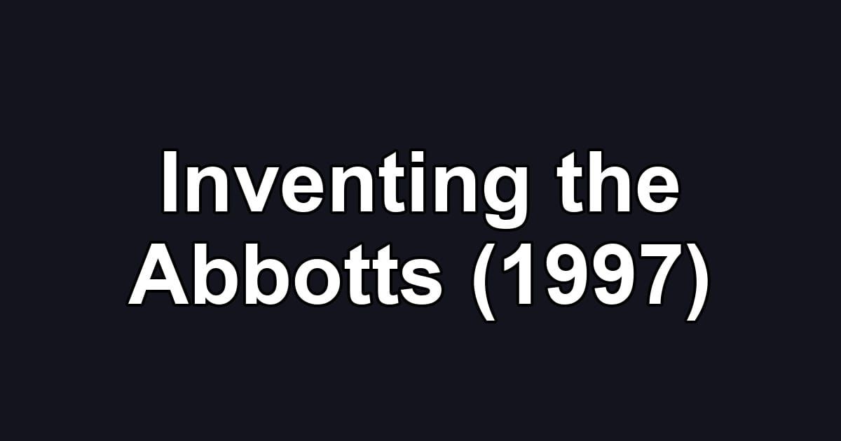 Inventing the Abbotts (1997)
