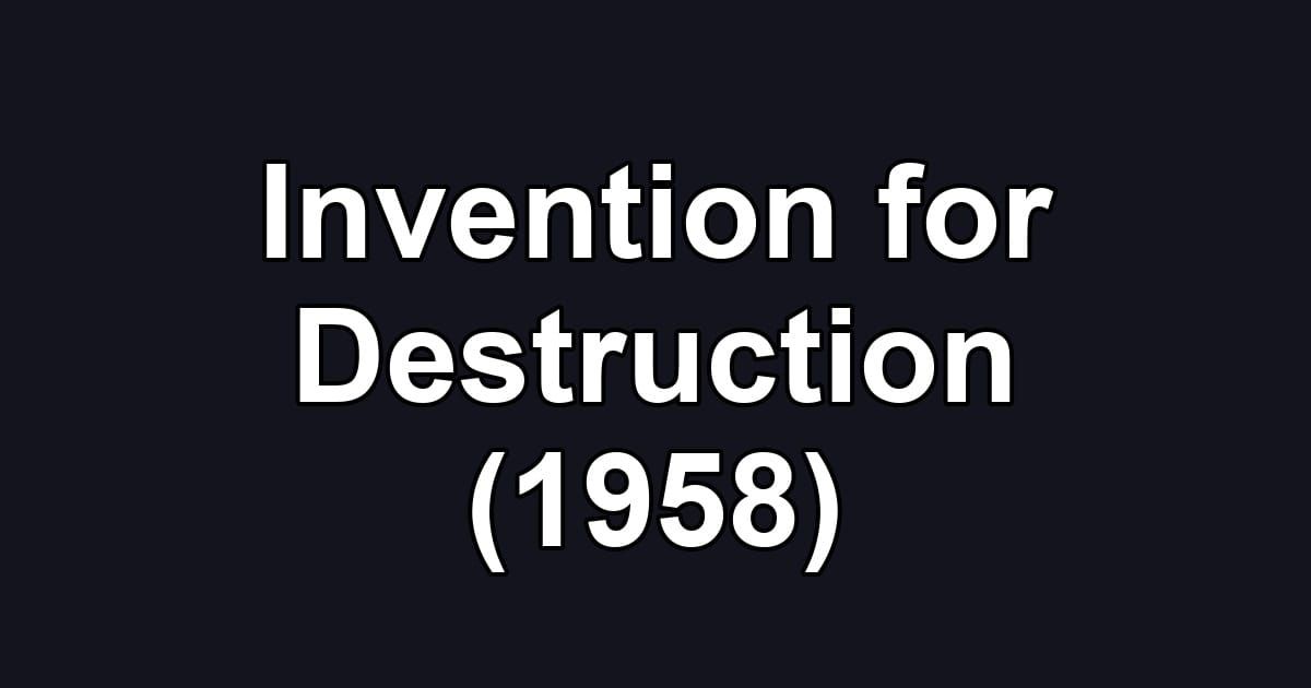 Invention for Destruction (1958)