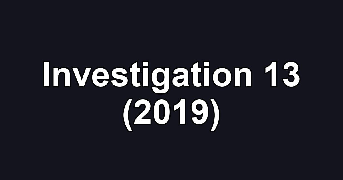 Investigation 13 (2019)