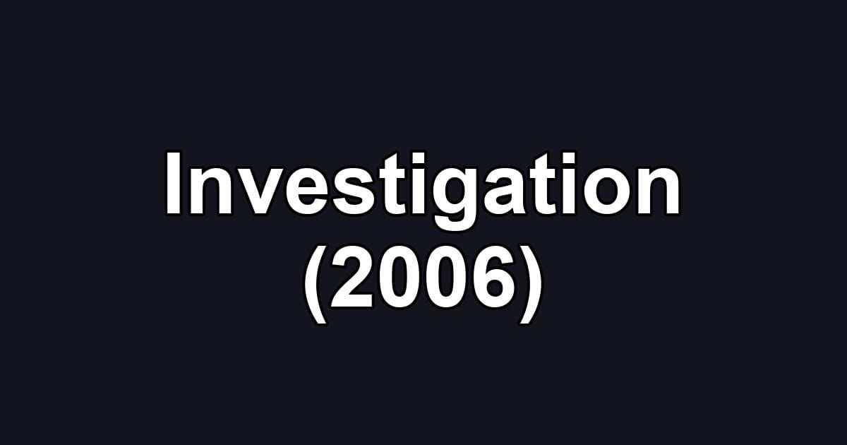 Investigation (2006)