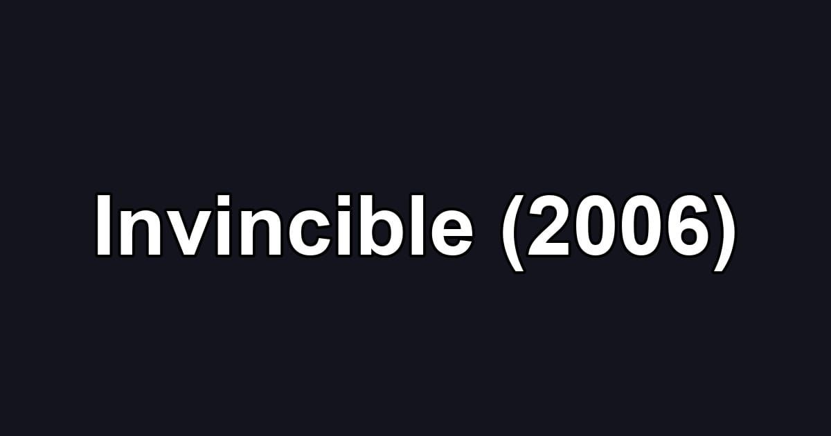 Invincible (2006)