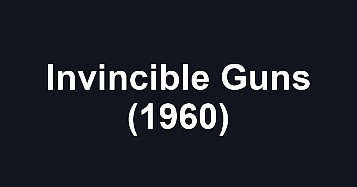 Invincible Guns (1960)