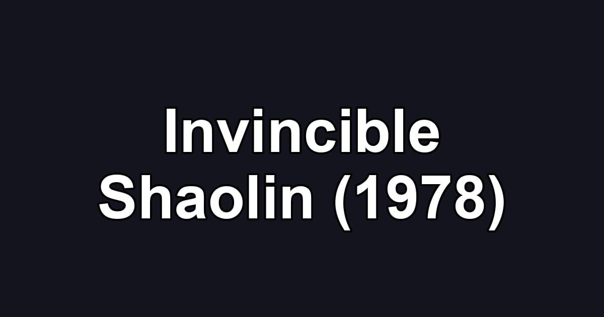 Invincible Shaolin (1978)