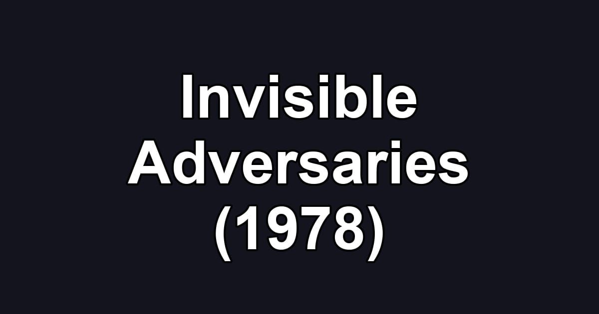 Invisible Adversaries (1978)