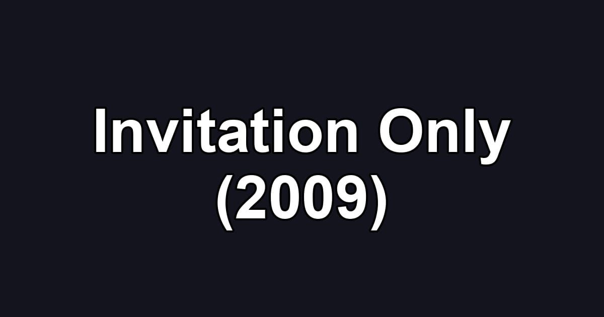 Invitation Only (2009)