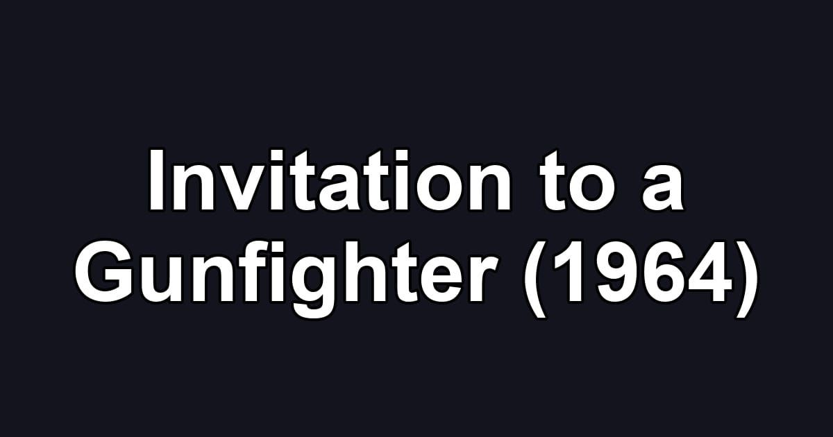 Invitation to a Gunfighter (1964)