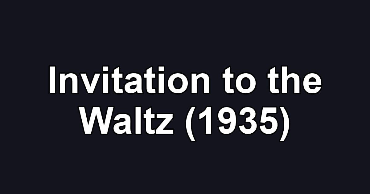 Invitation to the Waltz (1935)