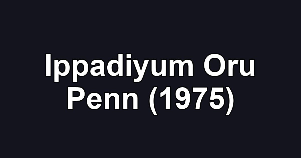 Ippadiyum Oru Penn (1975)