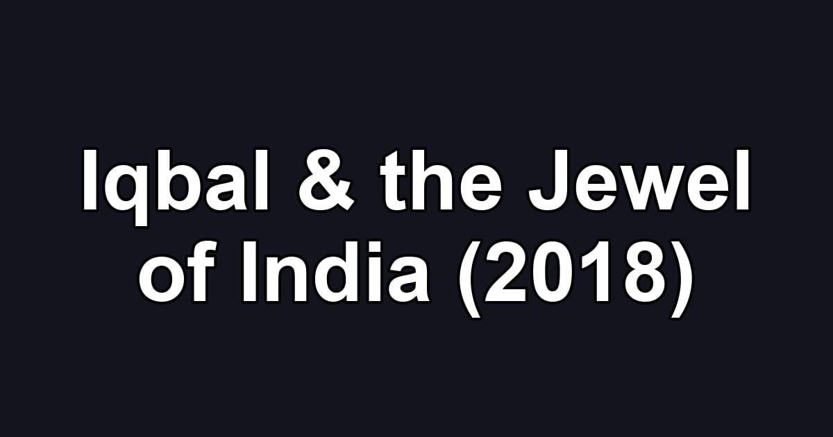 Iqbal & the Jewel of India (2018)