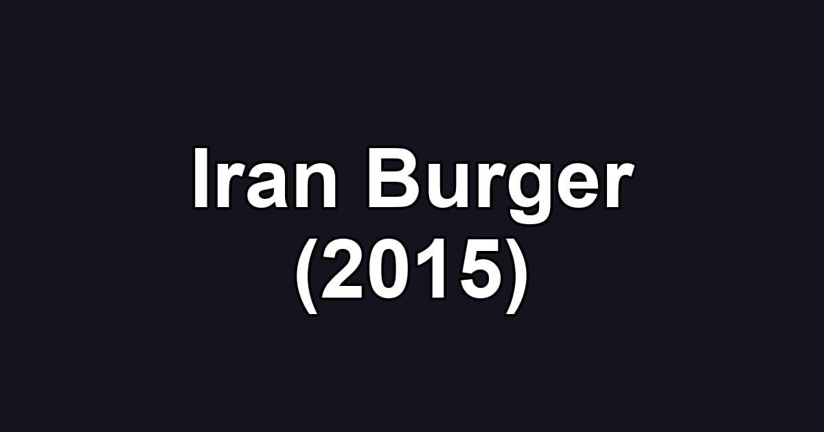 Iran Burger (2015)