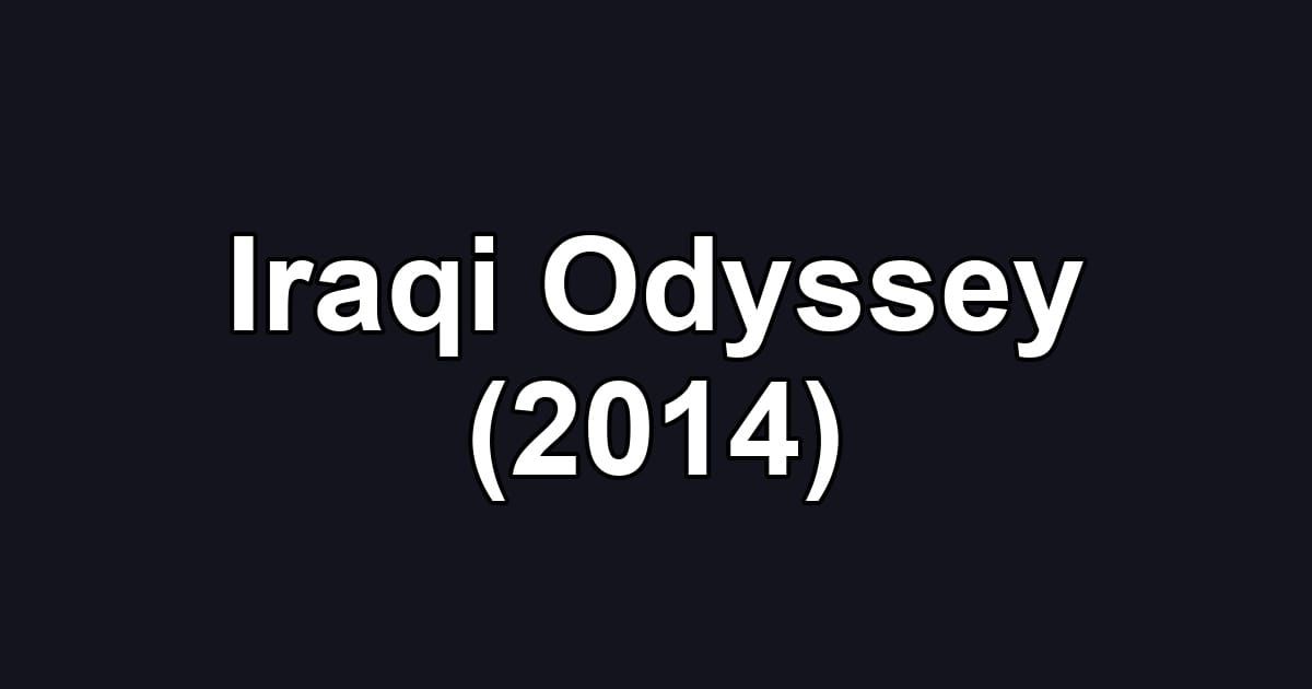 Iraqi Odyssey (2014)