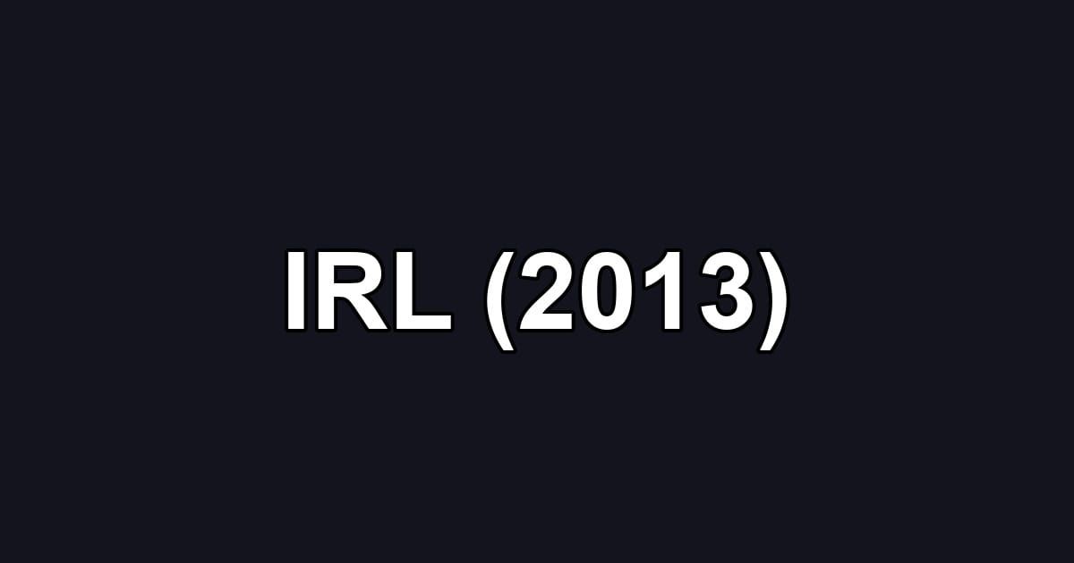 IRL (2013)